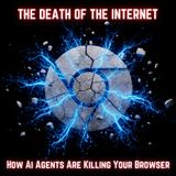 The DEATH of the Internet: How OpenAI's AI Agents Are KILLING Your Browser