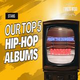 Our Top 5 Hip Hop Albums