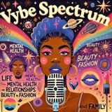 Episode 1 -The Vybe Spectrum podcast