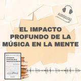 📕Guía EL IMPACTO PROFUNDO DE LA MÚSICA EN LA MENTE _ Más Allá del Sonido + PDF 📥