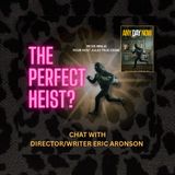 THE PERFECT ART HEIST? || ANY DAY NOW MOVIE || Interview with Director