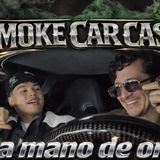 El SmokeCarCast T1. Cap. 3  “Una puñetita y a mimir” ft Eddy Tovar