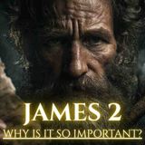 Why is James 2 the most important chapter in the bible