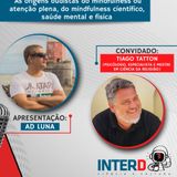 Mindfulness: origens, benefícios e contraindicações com Tiago Tatton #57