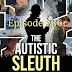Episode 286: The Autistic Sleuth