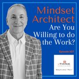 Are You Willing to do the Work?