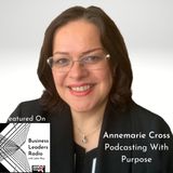 Annemarie Cross, Podcasting With Purpose