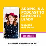 Adding in a podcast to generate leads featuring Haili Murch