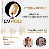CVPOD - Attenti a Quei Due Ep 4-2021- Mercato NPL: il punto di vista degli investitori stranieri