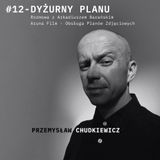 Podcast #12 - DYŻURNY PLANU  - Arkadiusz Barański - Aruna Film  rozmawia Przemysław Chudkiewicz