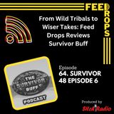 From Wild Tribals to Wiser Takes: Feed Drops Reviews Survivor Buff