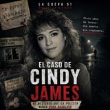 Cindy James | La víctima que nadie pudo entender