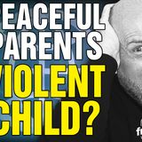 6351 Peaceful Parents Violent Child? CALL IN SHOW