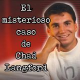 El misterioso caso de Chad Langford