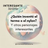 ¿Quién inventó el termo o el nylon? Y otros personajes interesantes