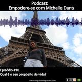 podcast 10 . Qual é o Seu Propósito de Vida?