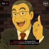 EP. 56 🎙️  Enrique Pinti ➡︎ La Historia De Argentina