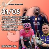 EPISODIO 154: PSG Campione d'Europa; Vingegaard il Giro è tuo; abbiamo le Finals NBA