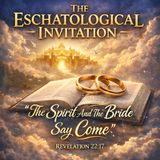 Eschatological Invitation Revelation 22-17