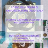 5° lezione Armonizzazione della casa con Dot.ssa Roberta Bencini