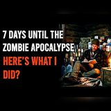 I Had 7 Days to Prep Before the Outbreak | Zombie Apocalypse Stories