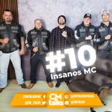 INSANOS MC - CM Talks #10