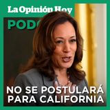 Kamala Harris se baja de la carrera para gobernar California.