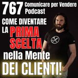 767 - Come diventare la prima scelta nella mente dei tuoi clienti