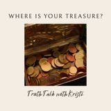 Where is Your Treasure?