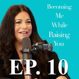 Angela Kreig on Episode 10 of Becoming Me While Raising You
