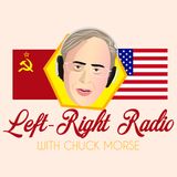 Left-Right Radio with Chuck Morse - WMFO Tufts