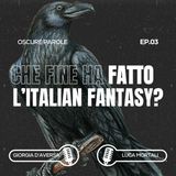 03. Che fine ha fatto l'italian fantasy?