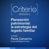 Planeación patrimonial: la estrategia del legado familiar | Paula Camacho