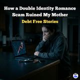 The Romance Scam That Cost My Mom $22,000