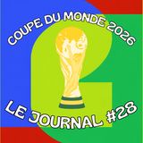 Journal de la Coupe du Monde 2026 : Une histoire de prolongations #28