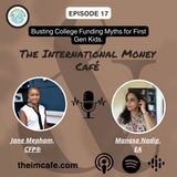 EP 17: Busting College Funding Myths for First Gen Kids