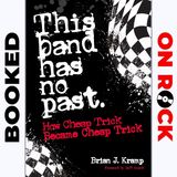 "This Band Has No Past: How Cheap Trick Became Cheap Trick"/Brian J. Kramp [Episode 81]