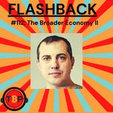Flashback: The Bitcoin Podcast  #112: The Broader Economy II