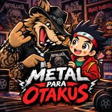Metal para otakus