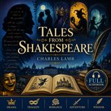 Tales from Shakespeare by Charles & Mary Lamb | Full Audiobook 📖 Classic Shakespeare Stories Retold for All Ages