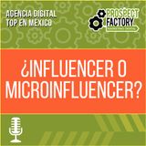 ¿Influencer o microinfluencer?