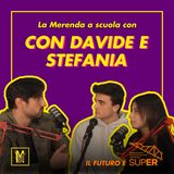La Merenda a scuola, con Davide e Stefania | Il futuro è SUPER