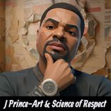 J Prince- Art & Science of Respect