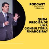 Quem precisa de uma consultoria financeira
