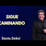 SIGUE CAMINANDO NO TE RINDAS - Predicas de Dante Gebel