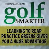 Learning to read Practice greens gives you a HUGE advantage with Geoff Mangum