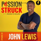 John Lewis On: How to Create Your Virtual Legacy EP 83