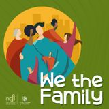 Episode 12 We Can Celebrate: We the Family Community