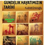 GÜNDELİK HAYATIMIZIN TARİHİ