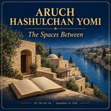Aruch HaShulchan Yomi | OC 345:38–44 | The Spaces Between